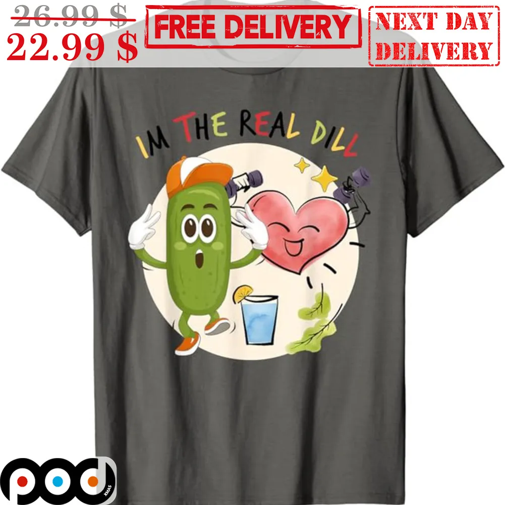 Pickle I'm The Real Dill Heart Shirt