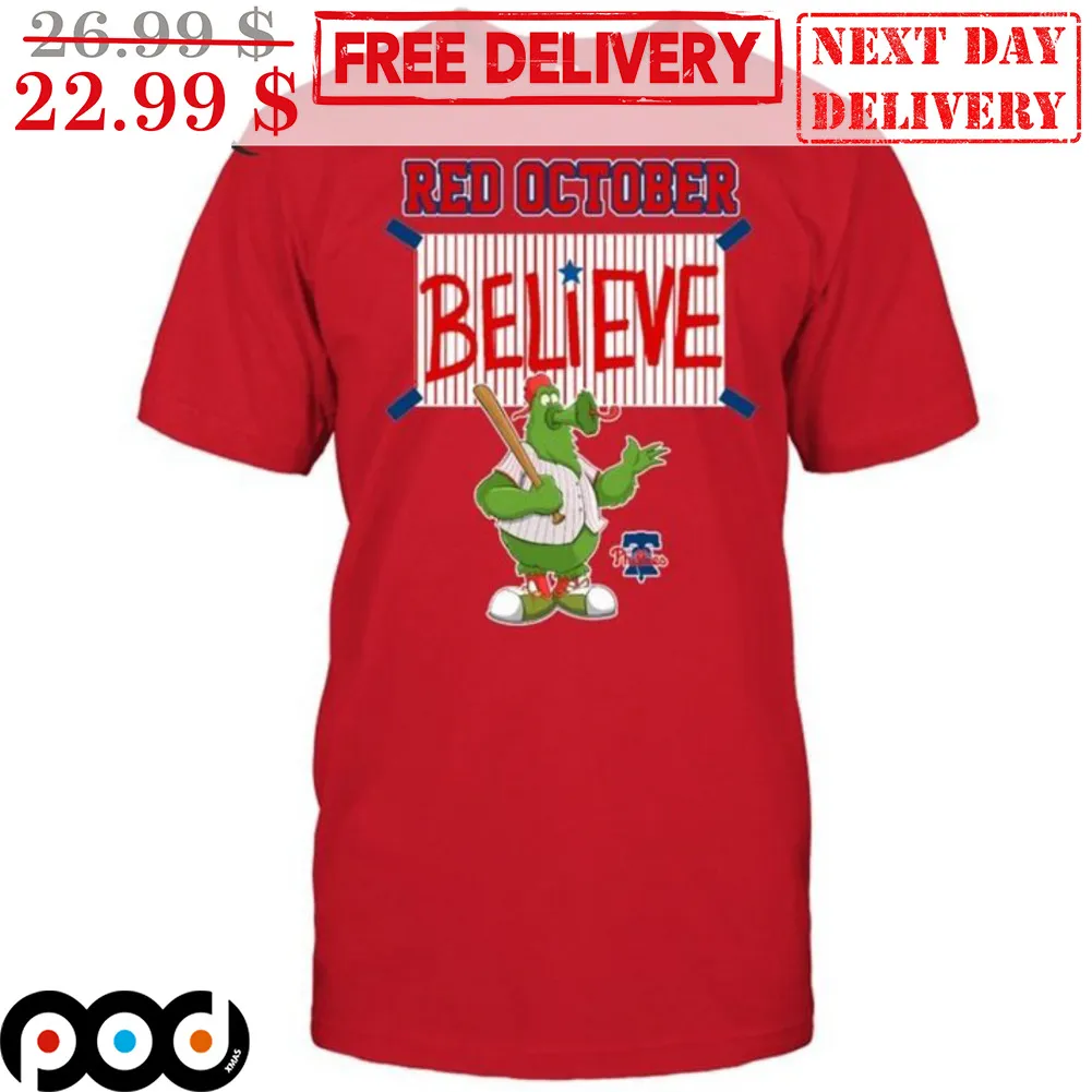Mascot Red October Believe Philadelphia Phillies MLB Shirt