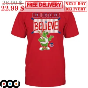 Mascot Red October Believe Philadelphia Phillies MLB Shirt