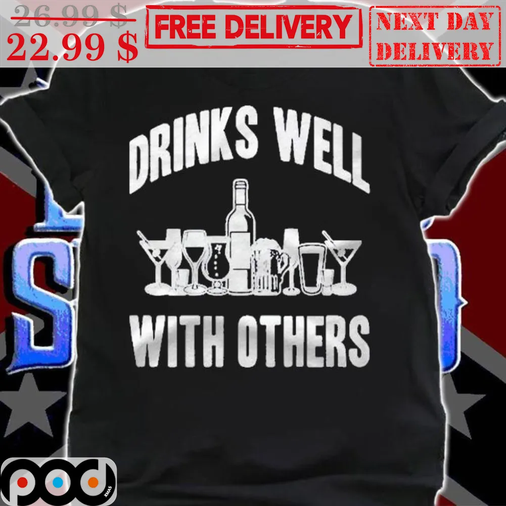 Drinks Well With Others Wine Glass Shirt