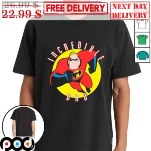 Incredible Dad The Incredible Disney Shirt