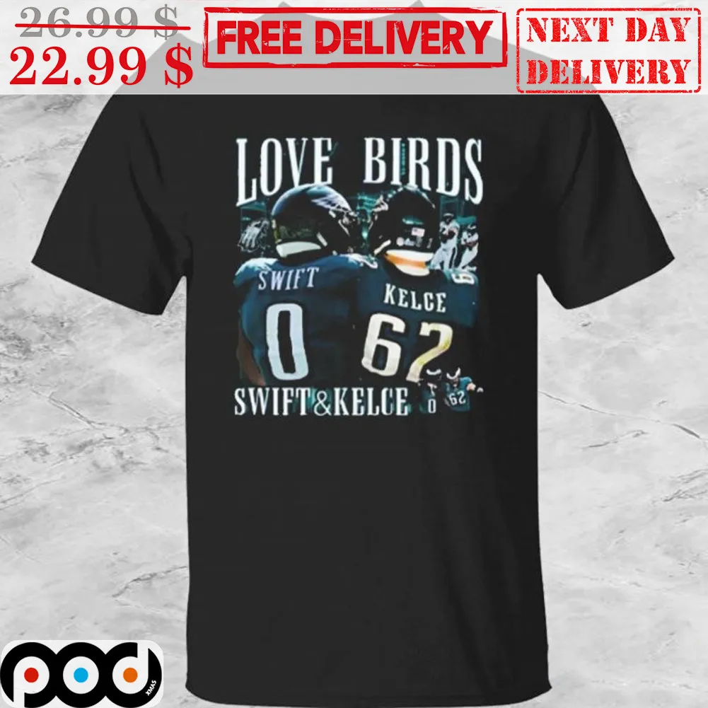 Philadelphia Eagles Love Birds Swift And Kelce Shirt