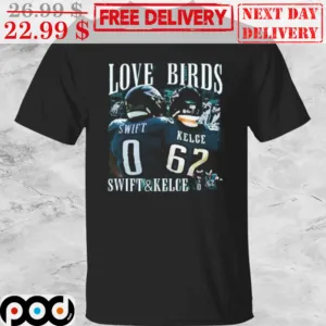 Philadelphia Eagles Love Birds Swift And Kelce Shirt