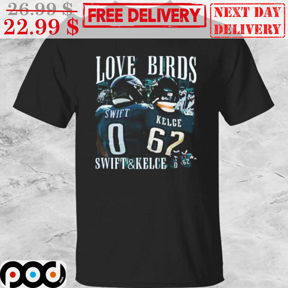 The only Kelce and Swift we care about Philadelphia Eagles shirt, hoodie,  sweater, long sleeve and tank top