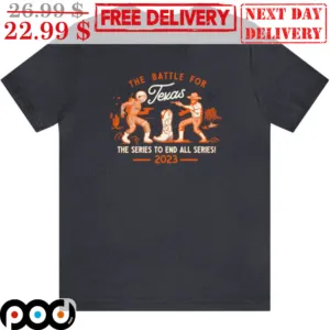The Battle Texas The Series To End All Serues 2023 Shirt