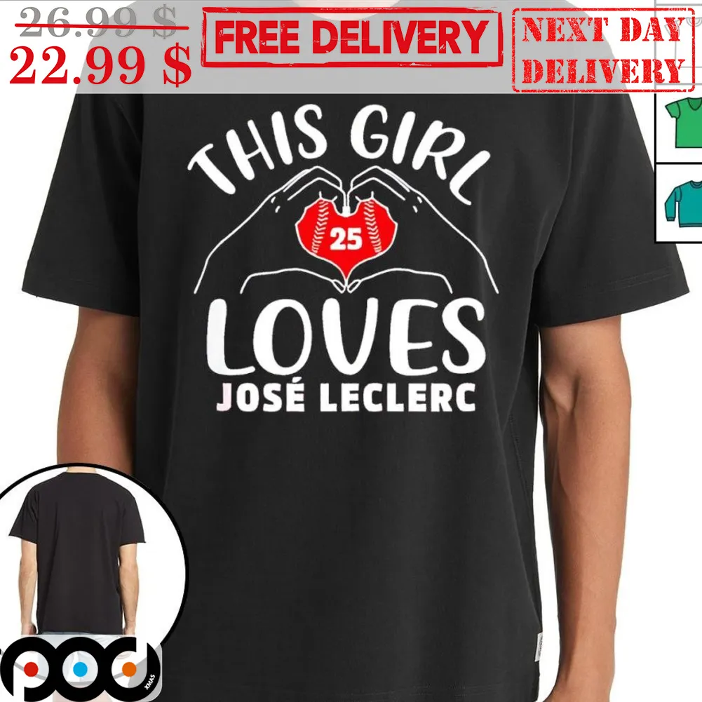 This Girl Loves Jose Leclerc Texas Rangers Shirt