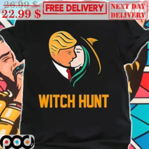 Trump Kiss Witch Hunt Fun Shirt