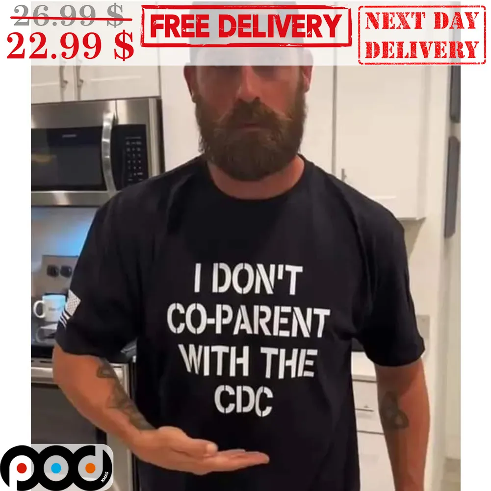 I Don't Co-Parent With The CDC Shirt