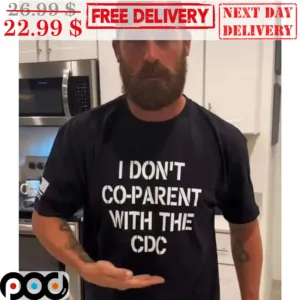 I Don't Co-Parent With The CDC Shirt