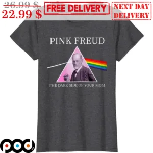 Pink Freud The Dark Side Of Your Mom Shirt