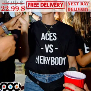 Aces Vs Everybody Shirt