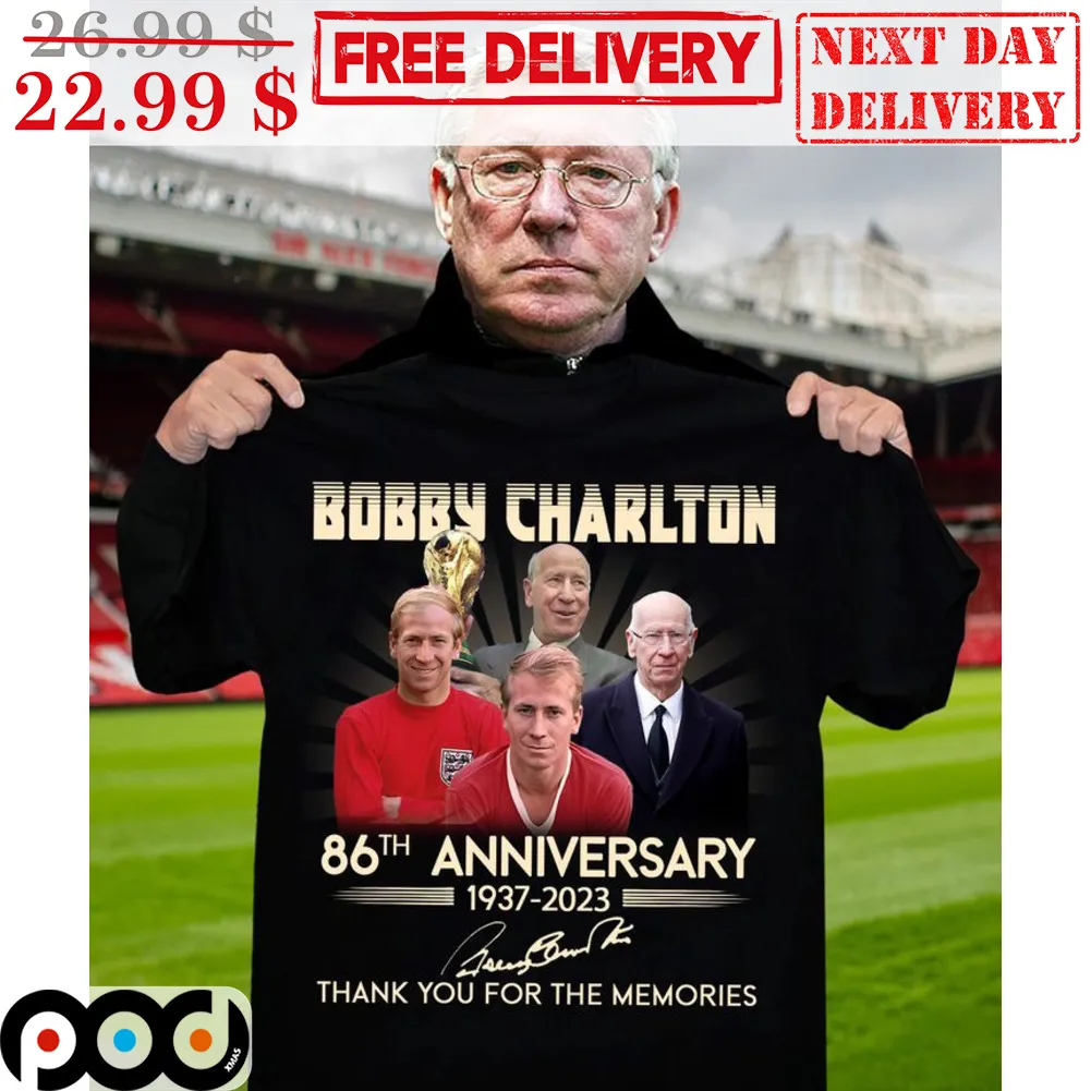 Bobby Charlton 86th Anniversary 1937-2023 Signature Thank You For The Memories Shirt