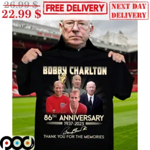 Bobby Charlton 86th Anniversary 1937-2023 Signature Thank You For The Memories Shirt