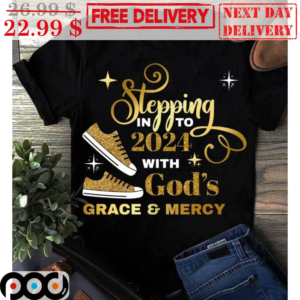 Custom Name's Stepping In To 2024 With God's Shirt