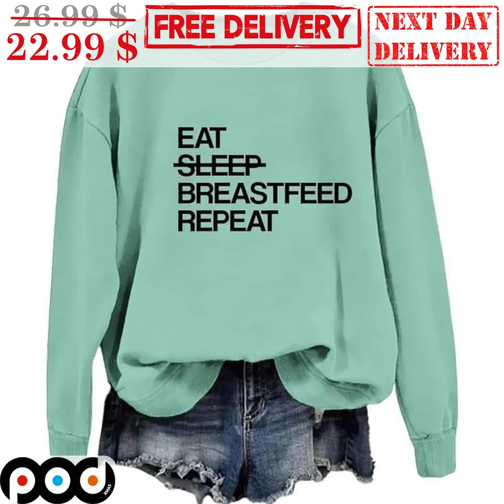 Eat Breastfeed Repeat Shirt