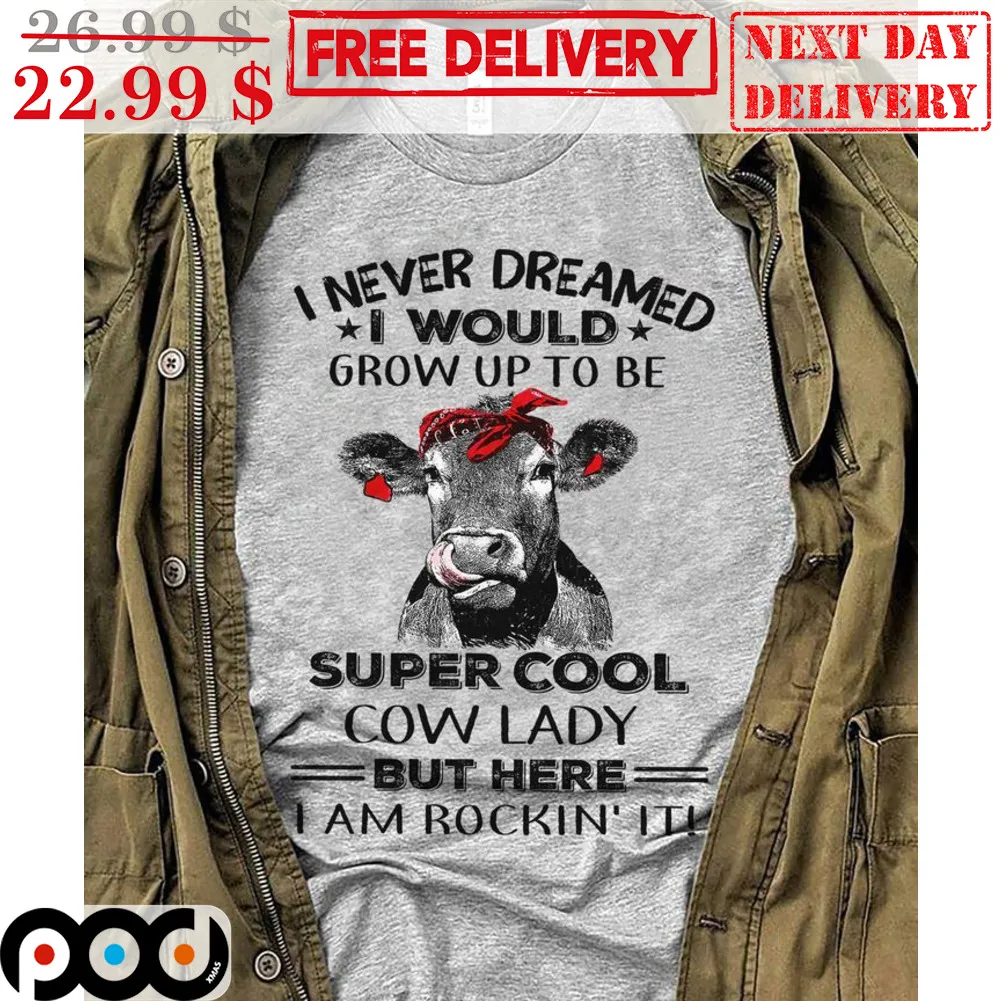 Heifer I Never Dreamed I Would Grow Up To Be Super Cool Cow Lady But Here I Am Rockin' It Vintage Shirt