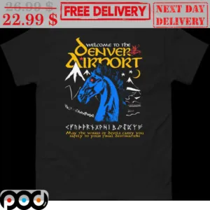 Horses Welcome To The Denver Airport Shirt