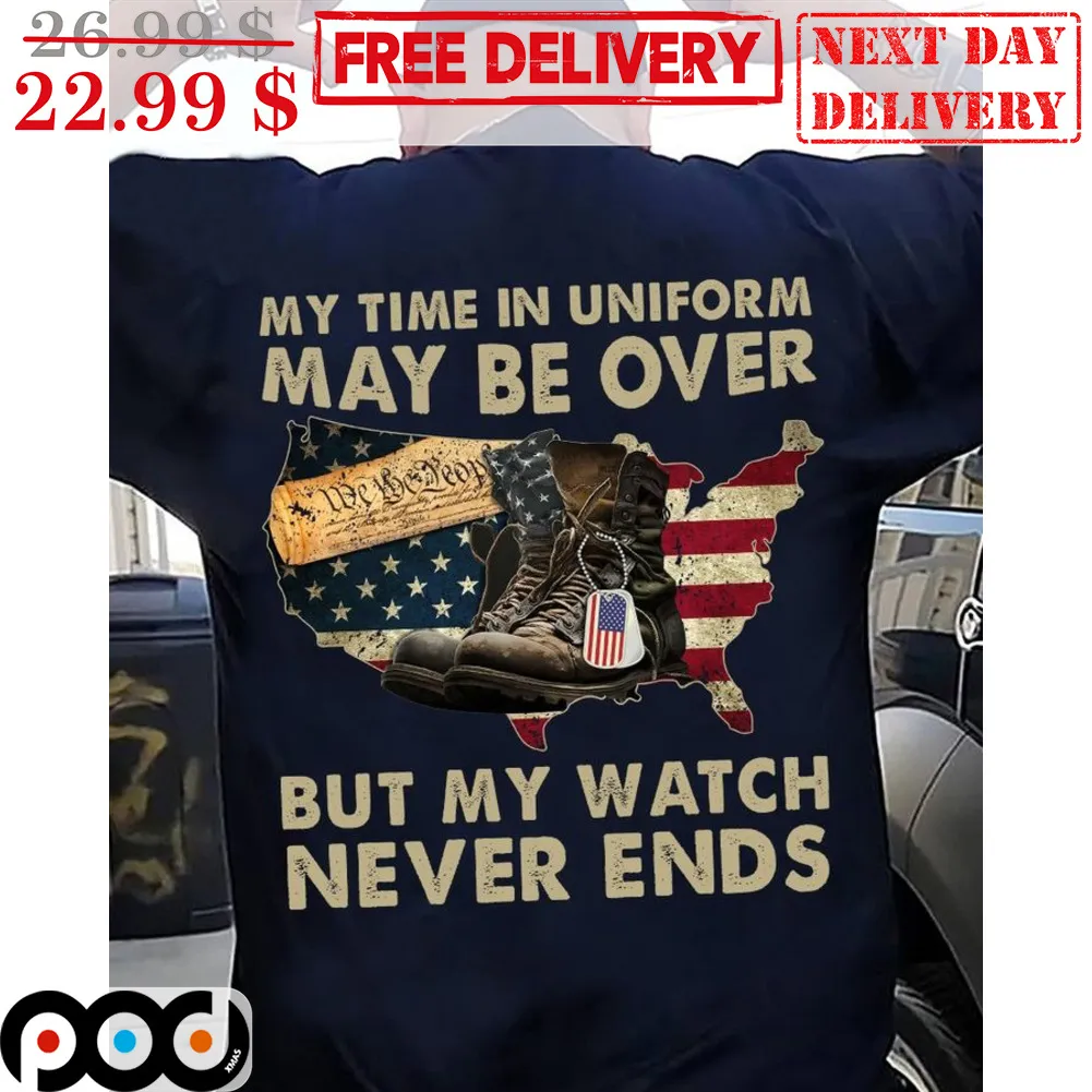 My Time In Uniform May Be Over But My Watch Never Ends Vintage Shirt