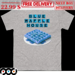 Blue Waffle House Shirt