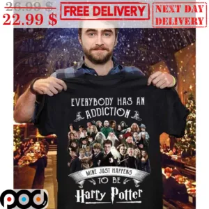 Everybody Has An Addiction Mine Just Happens To Be Harry Potter Shirt