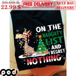 Horses On The Naughty List And I Regret Nothing Christmas Shirt