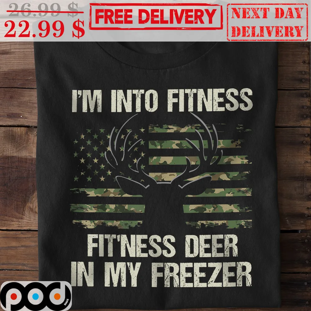 I'm Into Fitness Fit'ness Deer In My Freezer Vintage Shirt