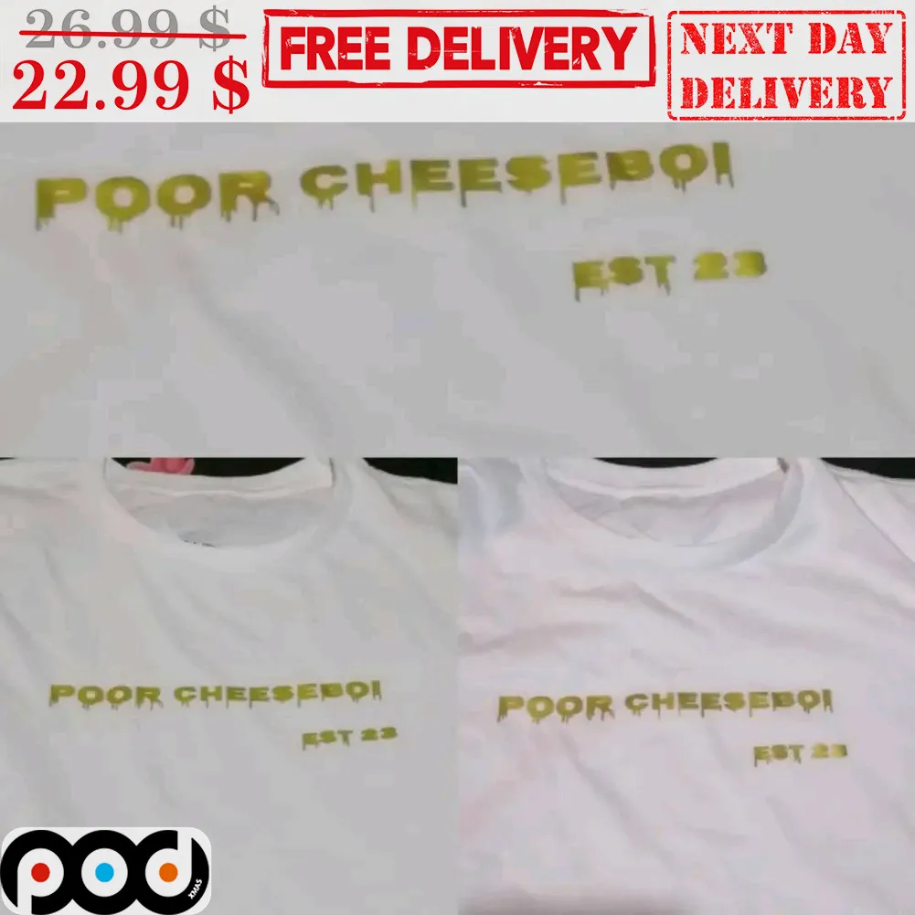 Poor Cheeseboi Est 23 Shirt