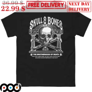 Skull And Bones The Brotherhood Of Death Shirt