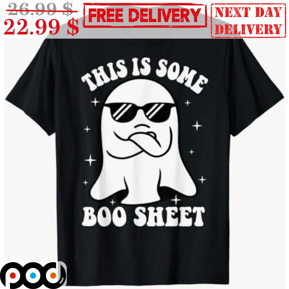 Boo Sheet This Is Some Cool Halloween Shirt