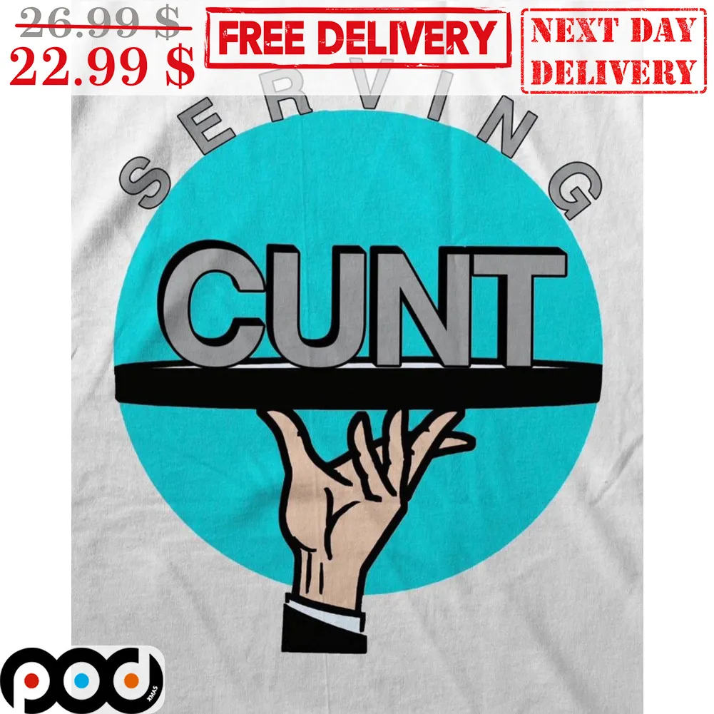 Serving Cunt Waiter Shirt