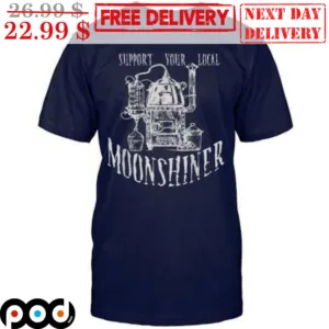 Support Your Local Moonshiner Vintage Shirt