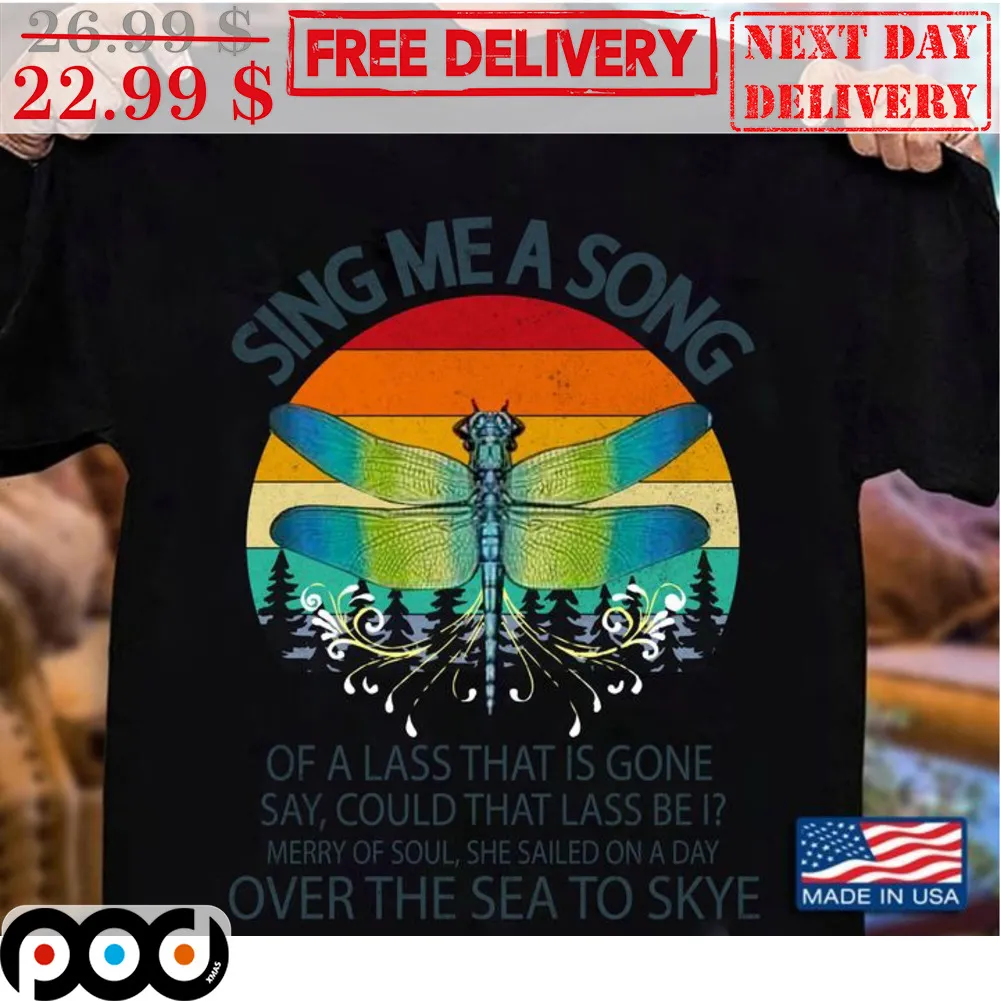 Dragonfly Sing Me A Song Of A Lass That Is Gone Say Could That Lass Be I Retro Vintage Shirt