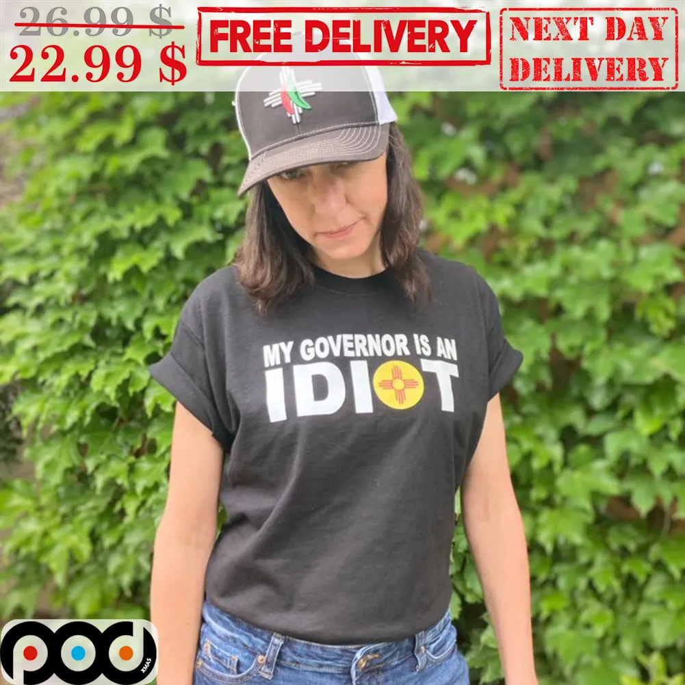 My Governor Is An Idiot Shirt