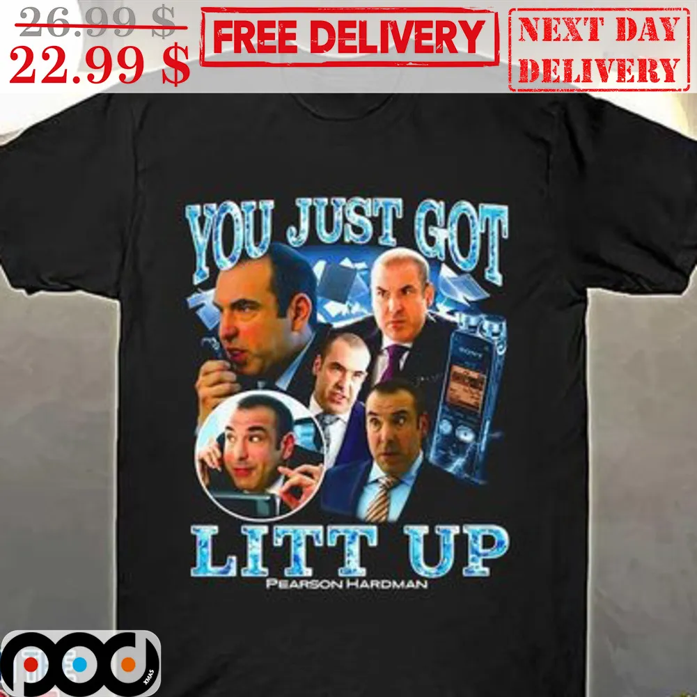 You Just Got Litt Up Pearson Hardman Shirt