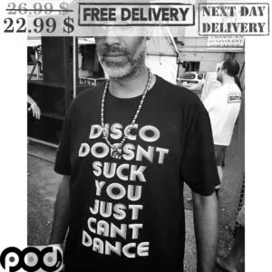 Disco Doesn't Suck You Just Can't Dance Shirt