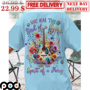 Guitar She Has The Soul Of A Gypsy The Heart Of A Hippie And The Spirit Of A Fairy Shirt