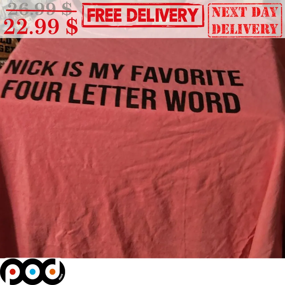 Nick Is My Favorite Four Letter Word Shirt