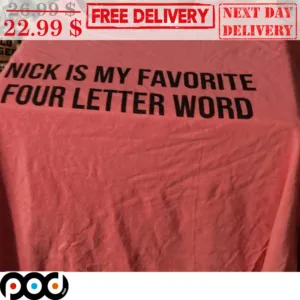 Nick Is My Favorite Four Letter Word Shirt