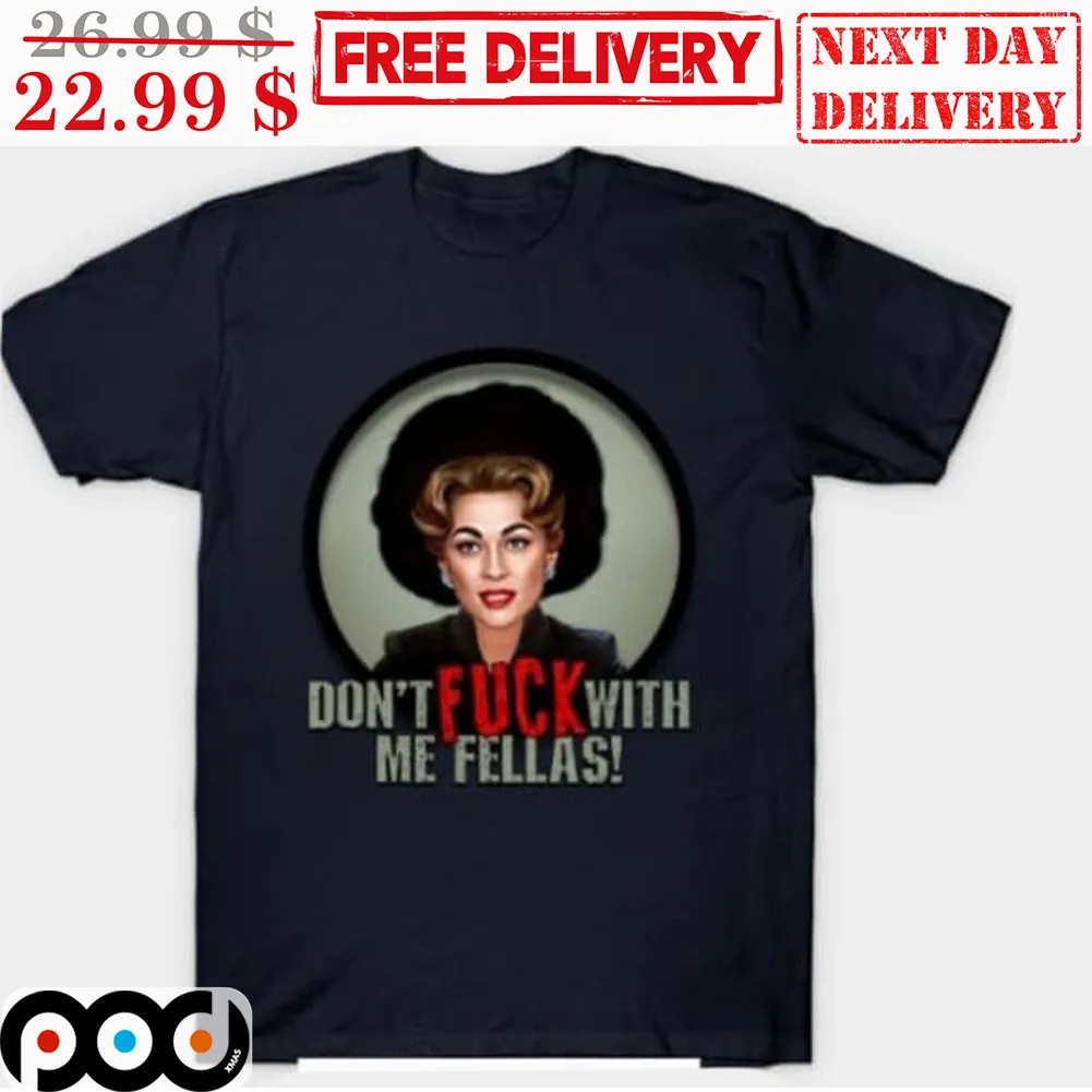 Anne October Don't Fuck With Me Fellas Shirt