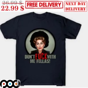 Anne October Don't Fuck With Me Fellas Shirt