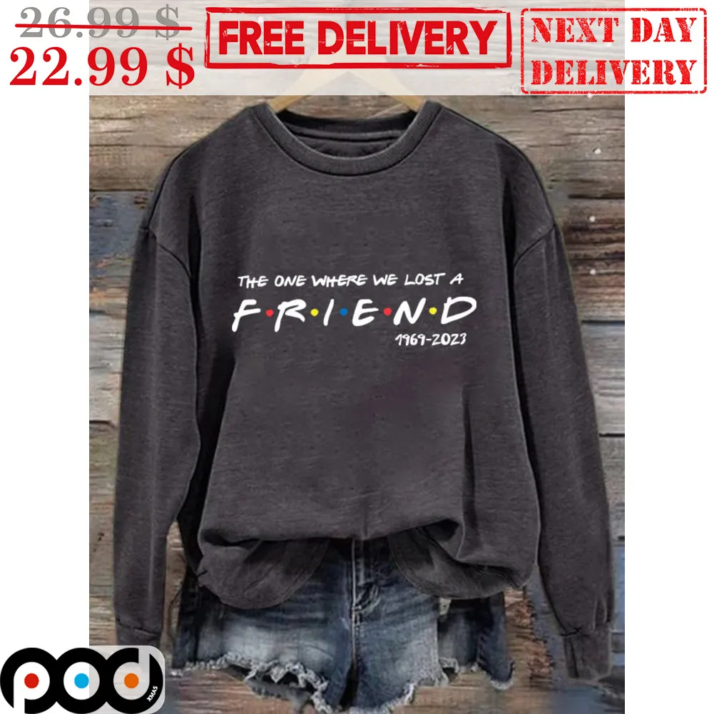 The One Where We Lost A Friend 1969-2023 Shirt