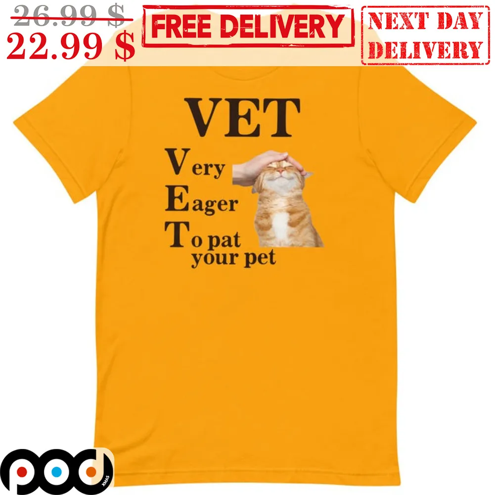Cat VET Very Eager To Pat Your Pet Shirt