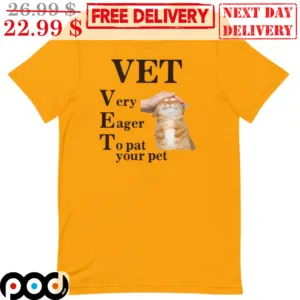 Cat VET Very Eager To Pat Your Pet Shirt
