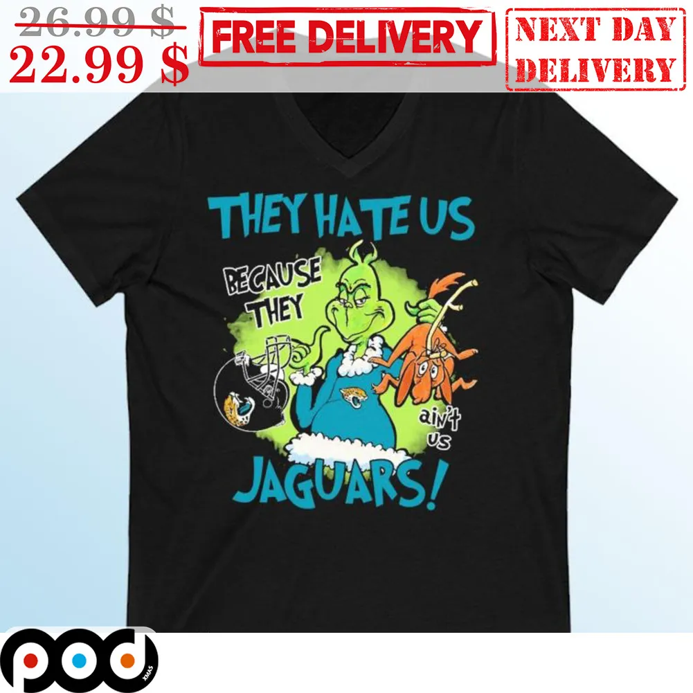 Grinch They Hate Us Because They Ain't Us Jaguars Shirt