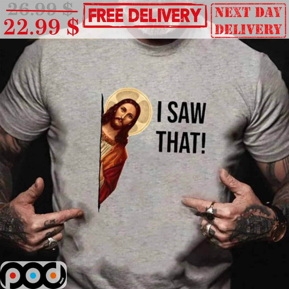 Jesus Christ I Saw That Shirt