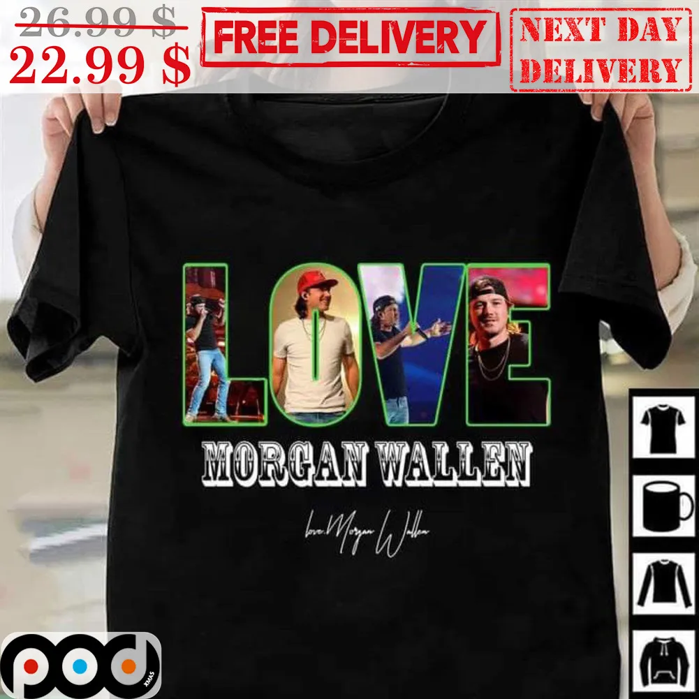Love Morgan Wallen Signature Shirt