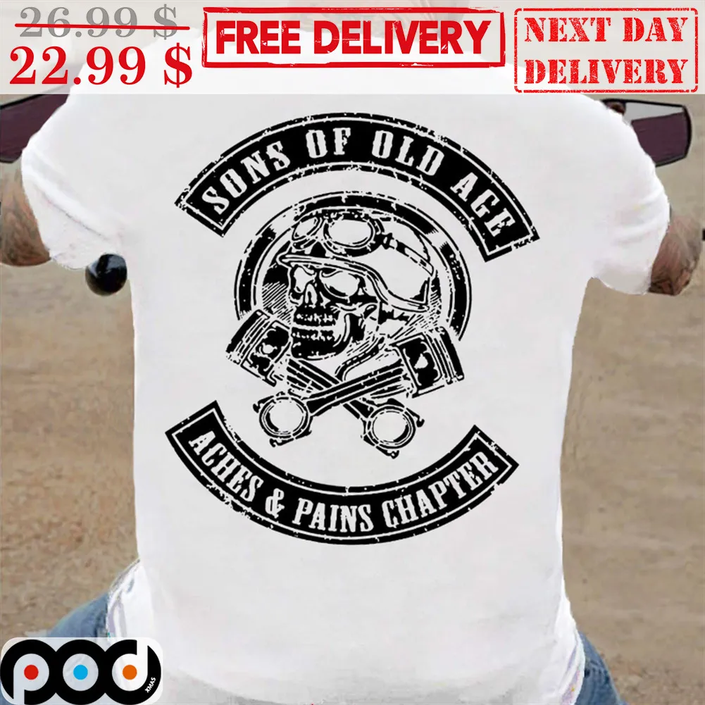 Skull Biker Sons Of Old Age Aches And Pains Chapter Shirt
