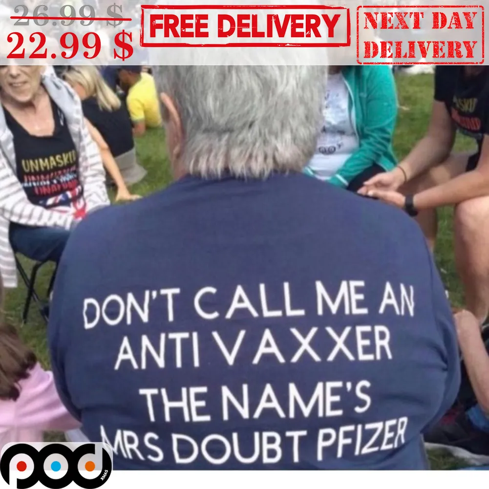 Don't Call Me An Anti Vaxxer The Name's Mrs Doubt Pfizer Shirt