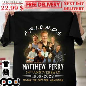 Friends Matthew Perry 1969-2023 Thank You For The Memories Shirt