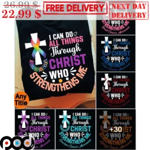 I Can Do All Things Through Christ Who Strengthens Me Shirt
